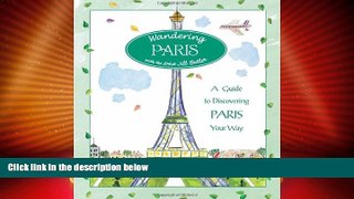 Big Deals  Wandering Paris: A Guide To Discovering Paris Your Way  Best Seller Books Most Wanted
