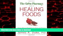 Best book  The Green Pharmacy Guide to Healing Foods: Proven Natural Remedies to Treat and Prevent