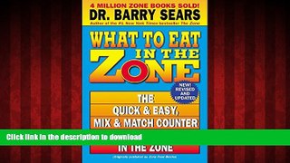 liberty books  What to Eat in the Zone: The Quick   Easy, Mix   Match Counter for Staying in the