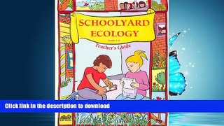 FAVORITE BOOK  Schoolyard Ecology FULL ONLINE