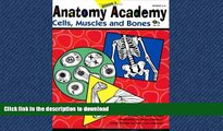 READ  Anatomy Academy, Book 1: Cells, Muscles, and Bones FULL ONLINE