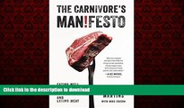 Read books  The Carnivore s Manifesto: Eating Well, Eating Responsibly, and Eating Meat online