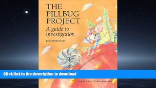 GET PDF  The Pillbug Project: A Guide to Investigation FULL ONLINE