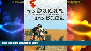 Big Deals  To Dakar and Back: 21 Days Across North Africa by Motorcycle  Best Seller Books Most