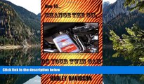READ NOW  How To Change The Oil In Your Twin Cam Harley Davidson Motorcycle  Premium Ebooks Full