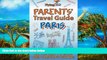 READ NOW  Parents  Travel Guide - Paris: All you need to know when traveling with kids (Parents