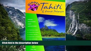 Deals in Books  Hidden Tahiti and French Polynesia: Including Moorea, Bora Bora, and the Society,