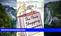READ NOW  The Paris Shopping Companion: A Personal Guide to Shopping in Paris for Every