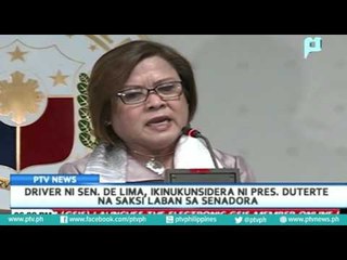 Driver ni Sen. De Lima, ikinukunsidera ni Pres. Duterte na saksi laban sa Senadora