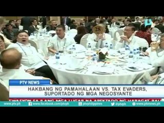 Hakbang ng pamahalaan vs. tax evaders, suportado ng mga negosyante