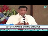 President Rody Duterte warns erring officials