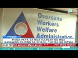 Ayuda para sa mga kaanak ng mga nasawing Pilipino sa Riyadh, tiniyak ng OWWA