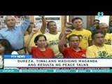 Dureza, tiwalang magiging maganda ang resulta ng peace talks