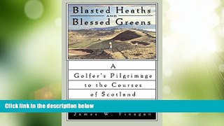 Big Deals  Blasted Heaths and Blessed Greens: A Golfer s Pilgrimage to the Courses of Scotland