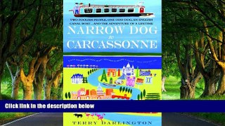 READ NOW  Narrow Dog to Carcassonne: Two Foolish People, One Odd Dog, an English Canal Boat...and