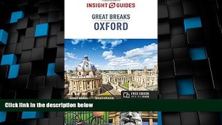 Big Deals  Insight Guides: Great Breaks Oxford (Insight Great Breaks)  Full Read Most Wanted