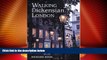 Big Deals  Walking Dickensian London: Twenty-Five Original Walks Through London s Victorian
