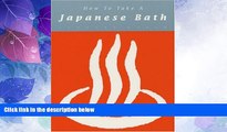 Big Deals  How to Take a Japanese Bath  Best Seller Books Most Wanted