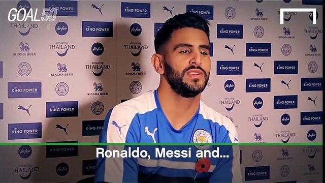 Goal 50: Mahrez donne son Top 3 des meilleurs joueurs du monde