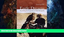 Buy NOW  Eagle Dreams: Searching for Legends in Wild Mongolia  Premium Ebooks Online Ebooks