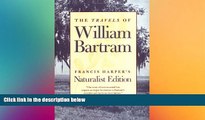 Big Sales  The Travels of William Bartram: Naturalist Edition  Premium Ebooks Online Ebooks