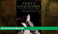 Big Sales  Parts Unknown: A Naturalist s Journey in Search of Birds and Wild Places  READ PDF