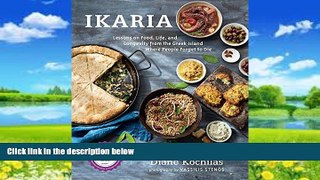 Big Deals  Ikaria: Lessons on Food, Life, and Longevity from the Greek Island Where People Forget