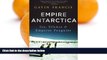 Big Sales  Empire Antarctica: Ice, Silence and Emperor Penguins  Premium Ebooks Online Ebooks