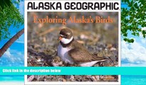 Buy NOW  Exploring Alaska s Birds (Alaska Geographic)  Premium Ebooks Best Seller in USA