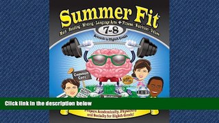 READ book  Summer Fit Seventh to Eighth Grade: Math, Reading, Writing, Language Arts + Fitness,