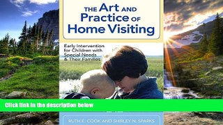 Enjoyed Read The Art and Practice of Home Visiting: Early Intervention for Children with Special