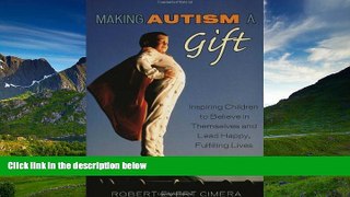 Enjoyed Read Making Autism a Gift: Inspiring Children to Believe in Themselves and Lead Happy,