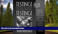 For you Testing! Testing!: What Every Parent Should Know About School Tests
