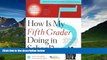 For you How Is My Fifth Grader Doing in School?: What to Expect and How to Help