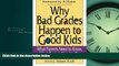 READ book  Why Bad Grades Happen to Good Kids: What Parents Need to Know, What Parents Need to