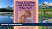 Choose Book Trust Building with Children Who Hurt: A One-To-One Support Program for Children Ages