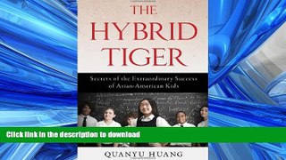 FAVORITE BOOK  The Hybrid Tiger: Secrets of the Extraordinary Success of Asian-American Kids