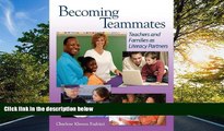 Enjoyed Read Becoming Teammates: Teachers and Families as Literacy Partners