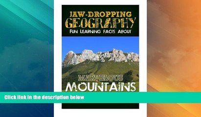 Big Deals  Jaw-Dropping Geography: Fun Learning Facts About Marvelous Mountains: Illustrated Fun