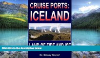 Big Deals  Cruise Ports: Iceland - Land of Fire and Ice  Full Ebooks Best Seller