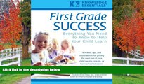 For you First Grade Success: Everything You Need to Know to Help Your Child Learn