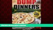 Buy book  Dump Dinners: 30 Of The Most Delicious, Simple and Healthy Dump Dinner Recipes For You