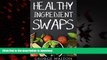 Best book  Healthy Ingredient Swaps: The Ultimate Guide To Healthy Ingredient Swaps online