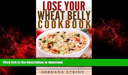 liberty book  Wheat Belly Cookbook: Lose Your Wheat Belly Cookbook - 51 Easy and Wheat Free