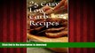 Read book  25 Easy Low Carb Recipes The Whole Family Can Enjoy: Prepare Delicious Recipes in