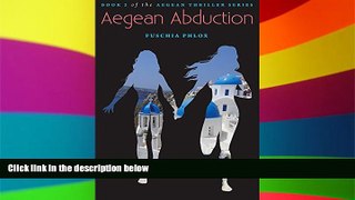 READ FULL  Aegean Abduction - Book 2 (The Aegean Thriller Series)  READ Ebook Full Ebook