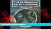 liberty books  The Autoimmune Paleo Cookbook: An Allergen-Free Approach to Managing Chronic