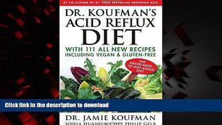 liberty book  Dr. Koufman s Acid Reflux Diet: With 111 All New Recipes Including Vegan