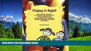 Enjoyed Read Playing it Right! Social Skills Activities for Parents and Teachers of Young Children