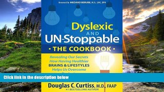 Online eBook Dyslexic and Un-Stoppable The Cookbook: Revealing Our Secrets How Having Healthier